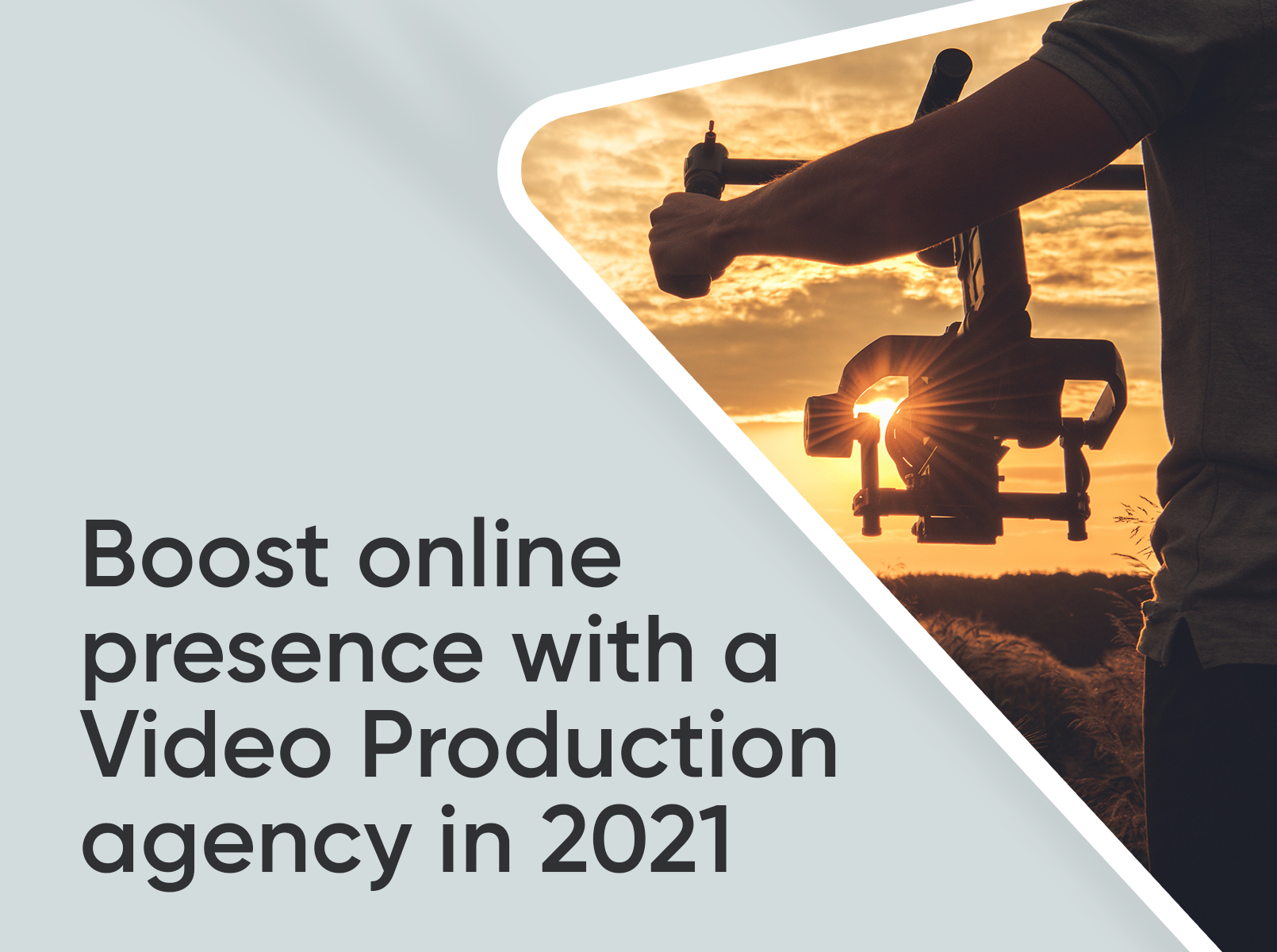 How can a Video Production agency help my business’s online presence in 2021?
