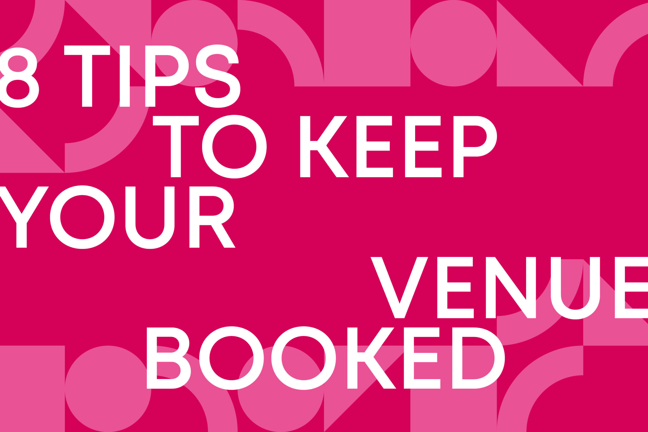 Graphic text reading '8 Tips to Keep Your Venue Booked' on a pink patterned background